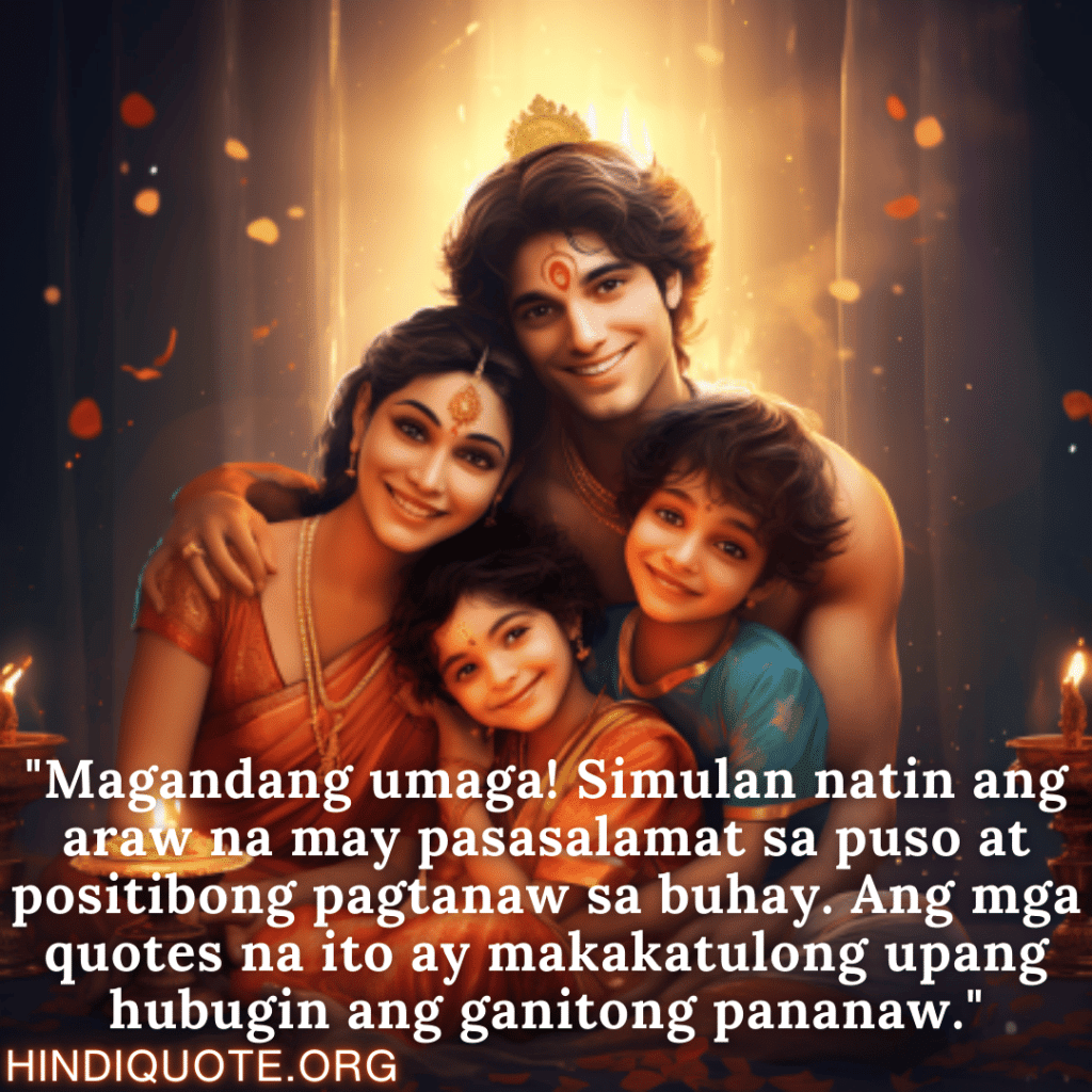 "Magandang umaga! Simulan natin ang araw na may pasasalamat sa puso at positibong pagtanaw sa buhay. Ang mga quotes na ito ay makakatulong upang hubugin ang ganitong pananaw."