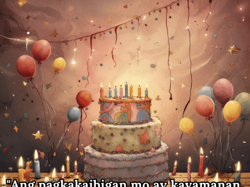 Happy Birthday In Tagalog For Your Friend "Ang pagkakaibigan mo ay kayamanan. Taos-pusong pagbati sa iyong kaarawan."