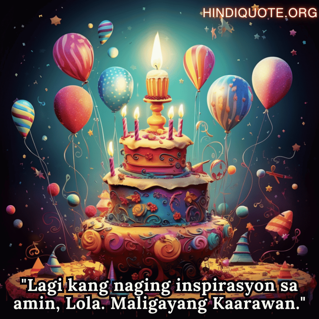 "Lagi kang naging inspirasyon sa amin, Lola. Maligayang Kaarawan."
