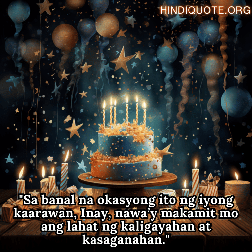 "Sa banal na okasyong ito ng iyong kaarawan, Inay, nawa’y makamit mo ang lahat ng kaligayahan at kasaganahan."