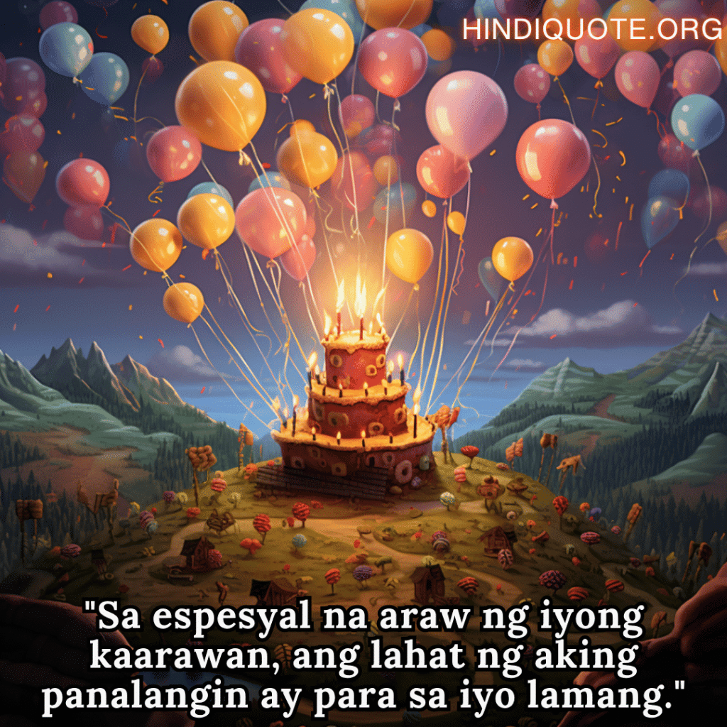 "Sa espesyal na araw ng iyong kaarawan, ang lahat ng aking panalangin ay para sa iyo lamang."