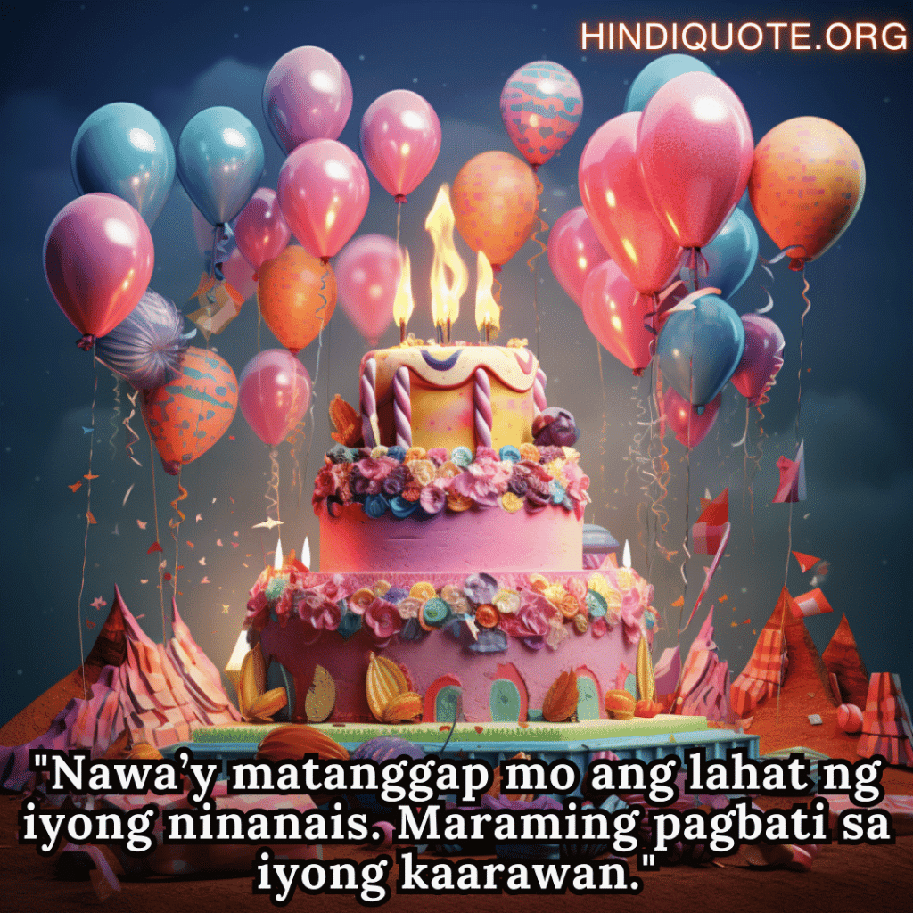 "Nawa’y matanggap mo ang lahat ng iyong ninanais. Maraming pagbati sa iyong kaarawan."