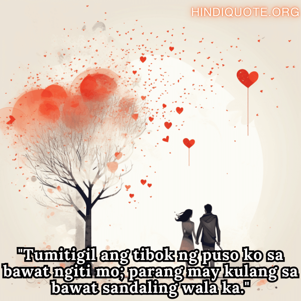Romantic Phrases In Tagalog For Your Crush "Tumitigil ang tibok ng puso ko sa bawat ngiti mo; parang may kulang sa bawat sandaling wala ka."