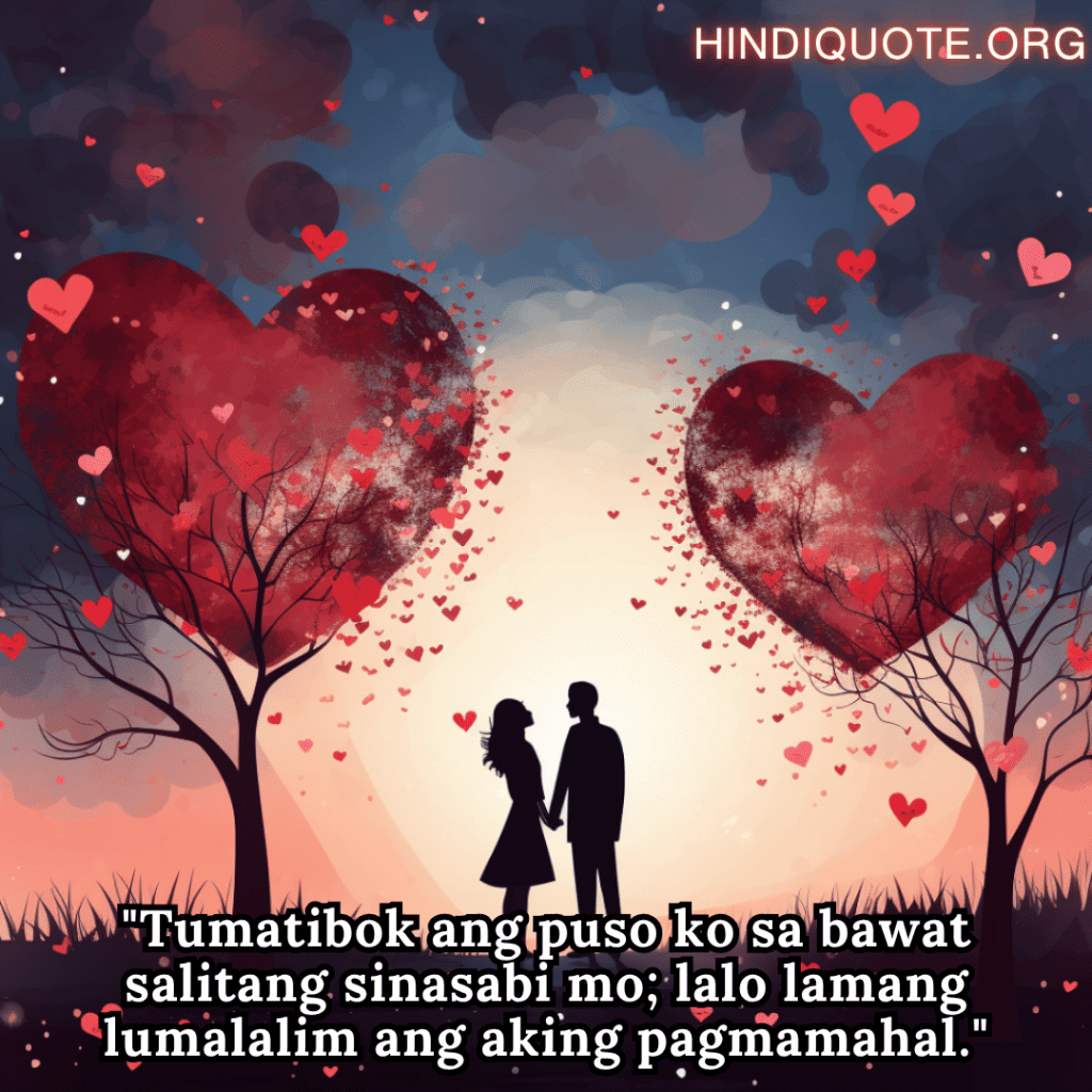 Romantic Phrases In Tagalog For Your Wife "Tumatibok ang puso ko sa bawat salitang sinasabi mo; lalo lamang lumalalim ang aking pagmamahal."