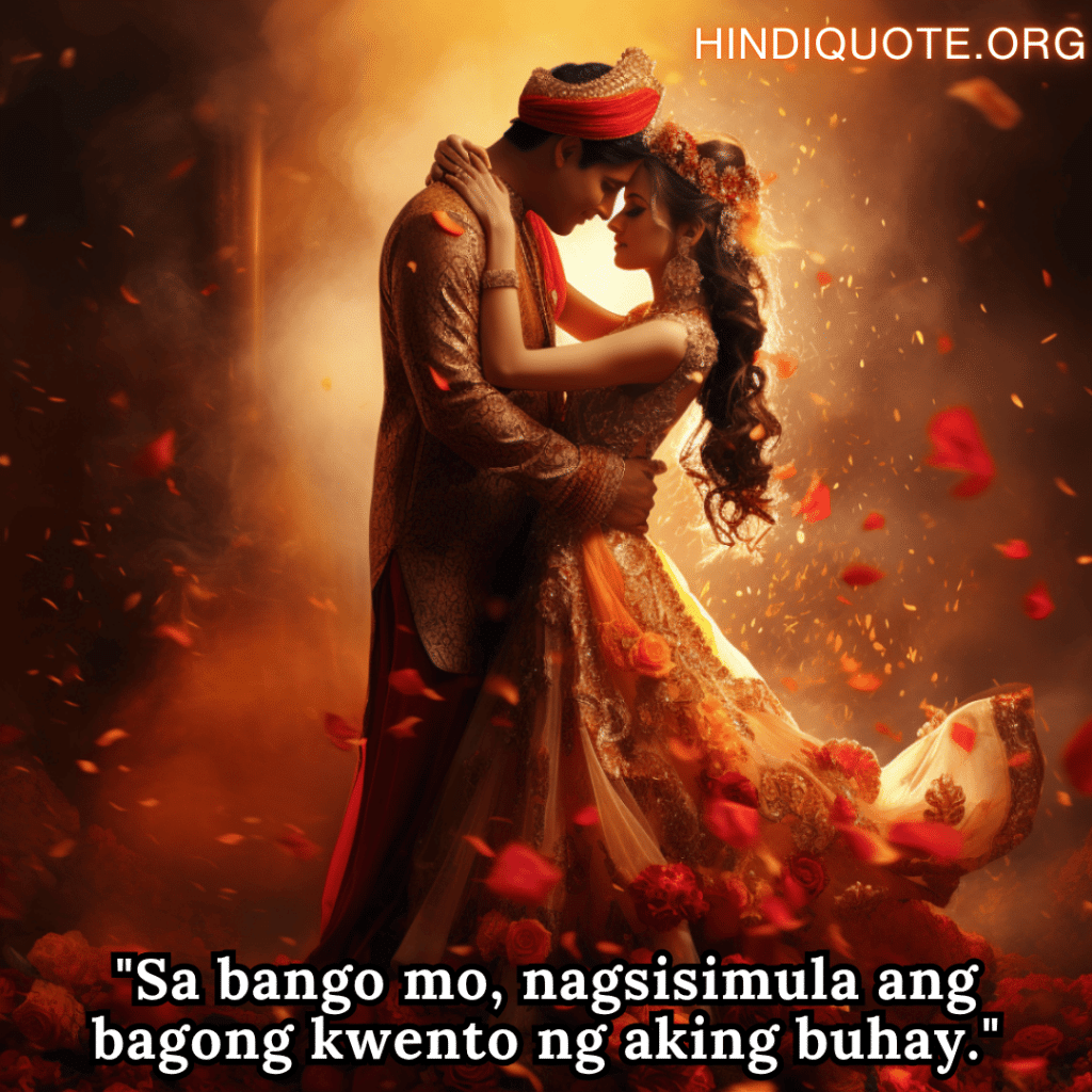 Romantic Phrases In Tagalog For Newlyweds "Sa bango mo, nagsisimula ang bagong kwento ng aking buhay."