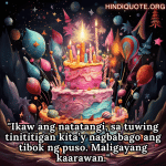 Happy Birthday In Tagalog For Your Wife "Ikaw ang natatangi, sa tuwing tinititigan kita’y nagbabago ang tibok ng puso. Maligayang kaarawan."