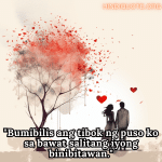 Romantic Phrases In Tagalog For Your Boyfriend "Bumibilis ang tibok ng puso ko sa bawat salitang iyong binibitawan."