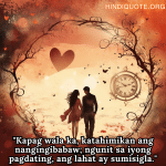 Romantic Phrases In Tagalog For Your Girlfriend "Kapag wala ka, katahimikan ang nangingibabaw; ngunit sa iyong pagdating, ang lahat ay sumisigla."