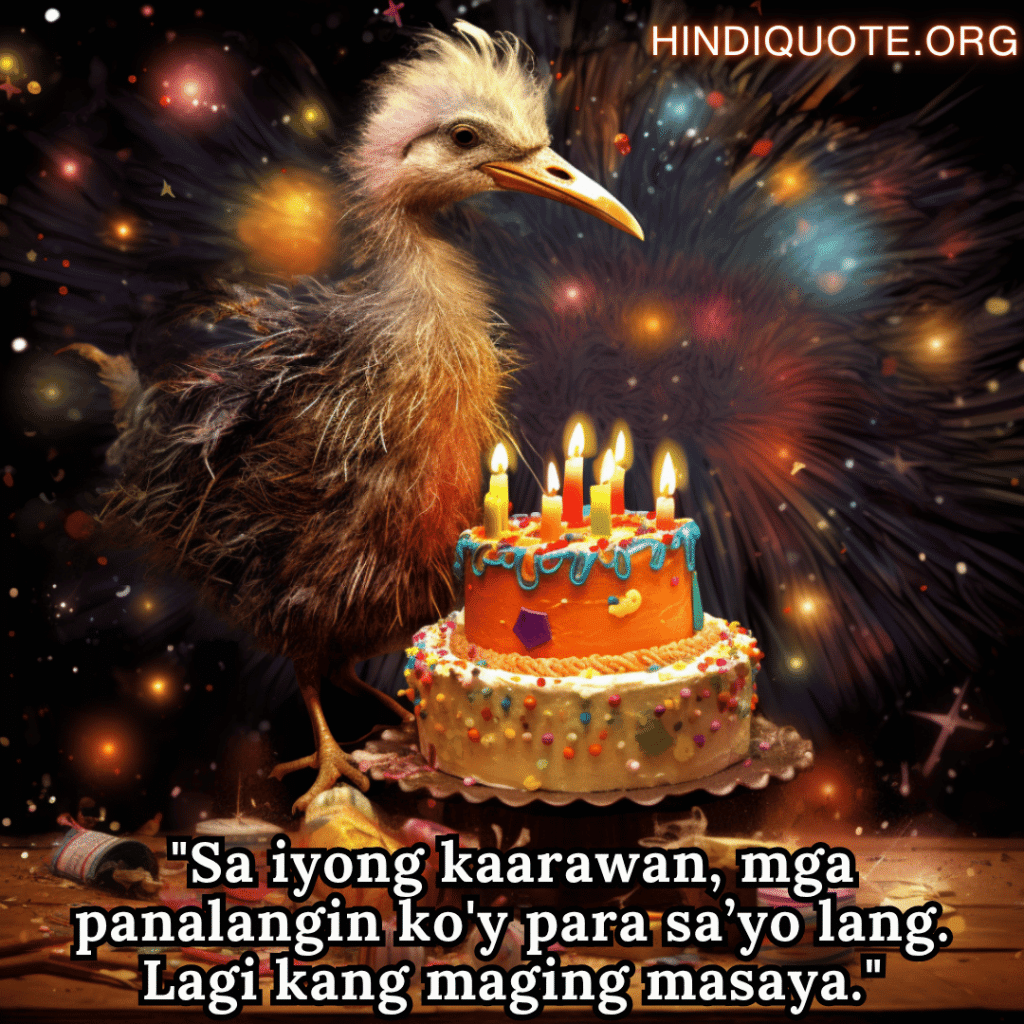 "Sa iyong kaarawan, mga panalangin ko'y para sa’yo lang. Lagi kang maging masaya."