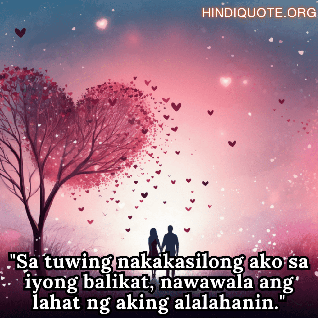 "Sa tuwing nakakasilong ako sa iyong balikat, nawawala ang lahat ng aking alalahanin."