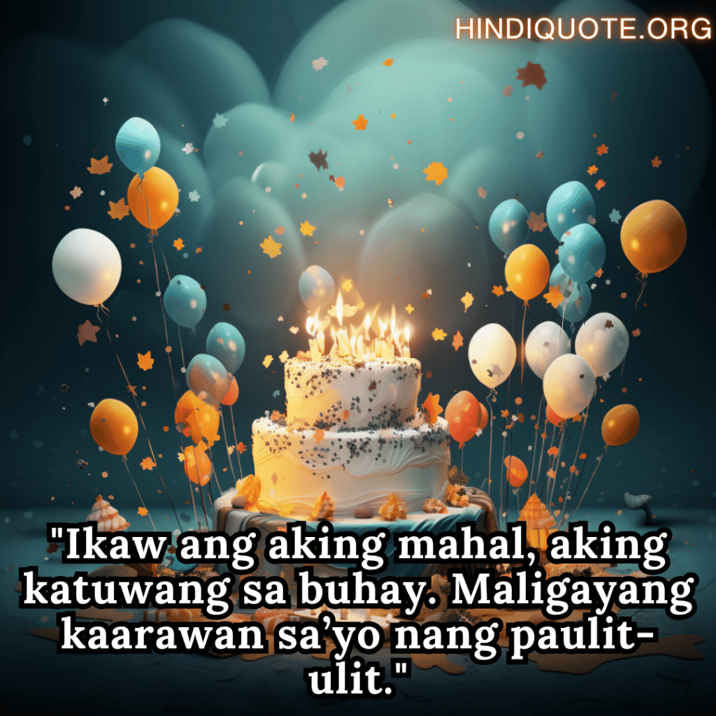 "Ikaw ang aking mahal, aking katuwang sa buhay. Maligayang kaarawan sa’yo nang paulit-ulit."